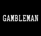 GAMBLEMAN